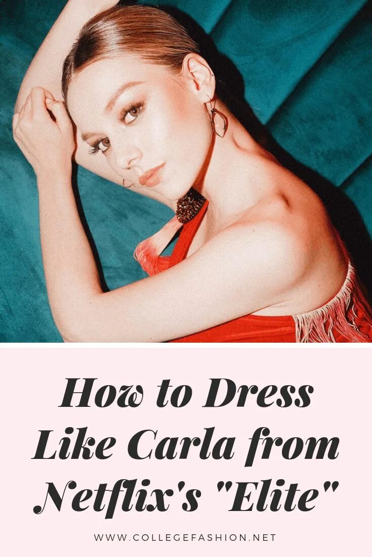 Карла элита фото Carla Elite style: How to Dress Like Carla from Netflix's Elite Elite, Élite out