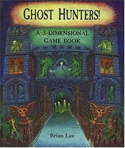 Книга игра фото Ghost Hunters!: A 3-Dimensional Game Book - Lee, Brian: 9780763608897 - AbeBooks