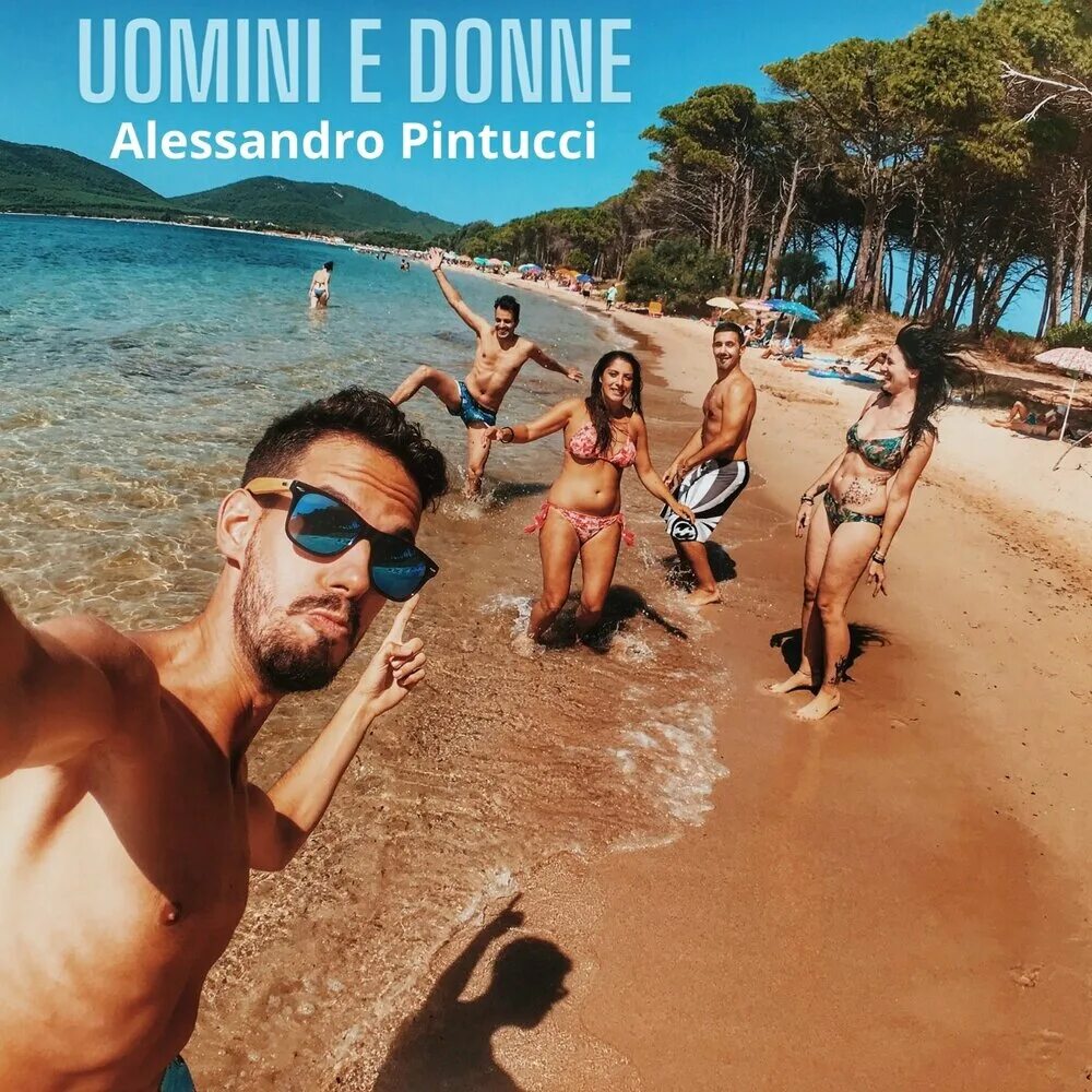 Пляж селфи фото Uomini e donne Alessandro Pintucci слушать онлайн на Яндекс Музыке