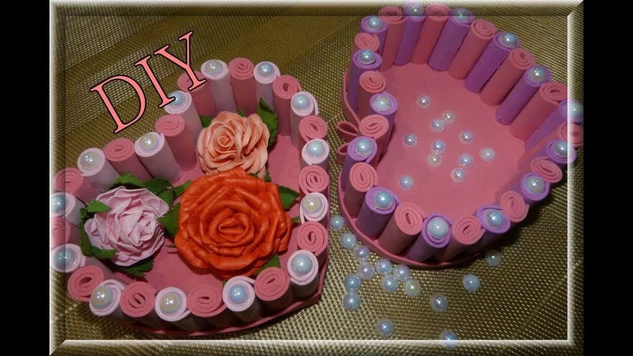 Поделки самоделки маме DIY/ШКАТУЛКА ИЗ ФОАМИРАНА В ФОРМЕ СЕРДЦА/КАК СДЕЛАТЬ ШКАТУЛКУ СВОИМИ РУКАМИ