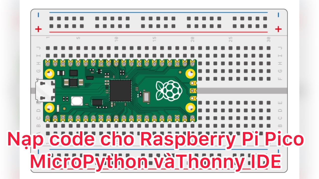 Подключение pico 4 Pi Pico Nạp code cho Raspberry Pi Pico dùng MicroPython và Thonny IDE - YouTube