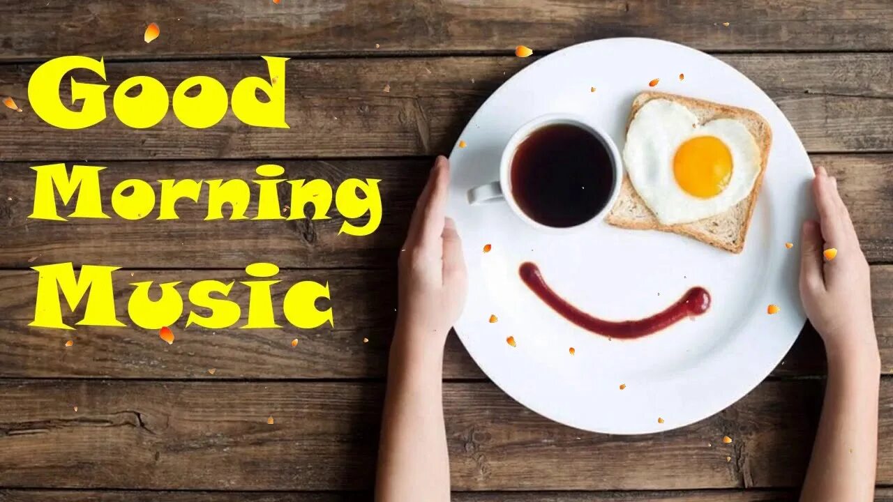 Позитивное утро фото картинки Happy Good Morning Music for Energy - YouTube