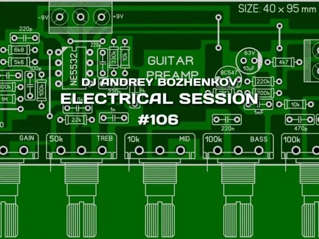 Предварительный усилитель схема и печатная плата Dj Andrey Bozhenkov - Electrical Session #106 - Dj Andrey Bozhenkov