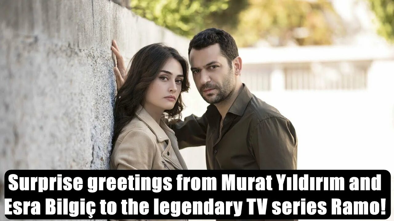 Рамо турецкий сериал фото Surprise greetings from Murat Yıldırım and Esra Bilgiç to the legendary TV serie