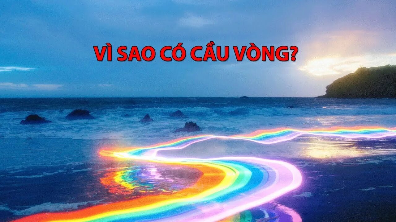 Разноцветное море фото Vì Sao Có Cầu Vồng? Thánh Nhiều Chuyện - YouTube