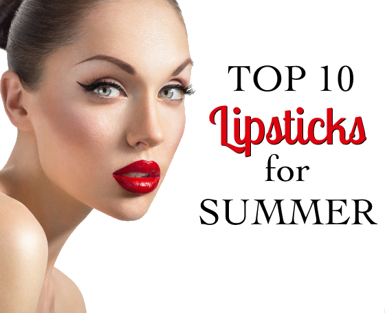 Реклама макияжа Top 10 Lipsticks for Summer 2014 - The Best Beauty Products Top 10 lipsticks, Su